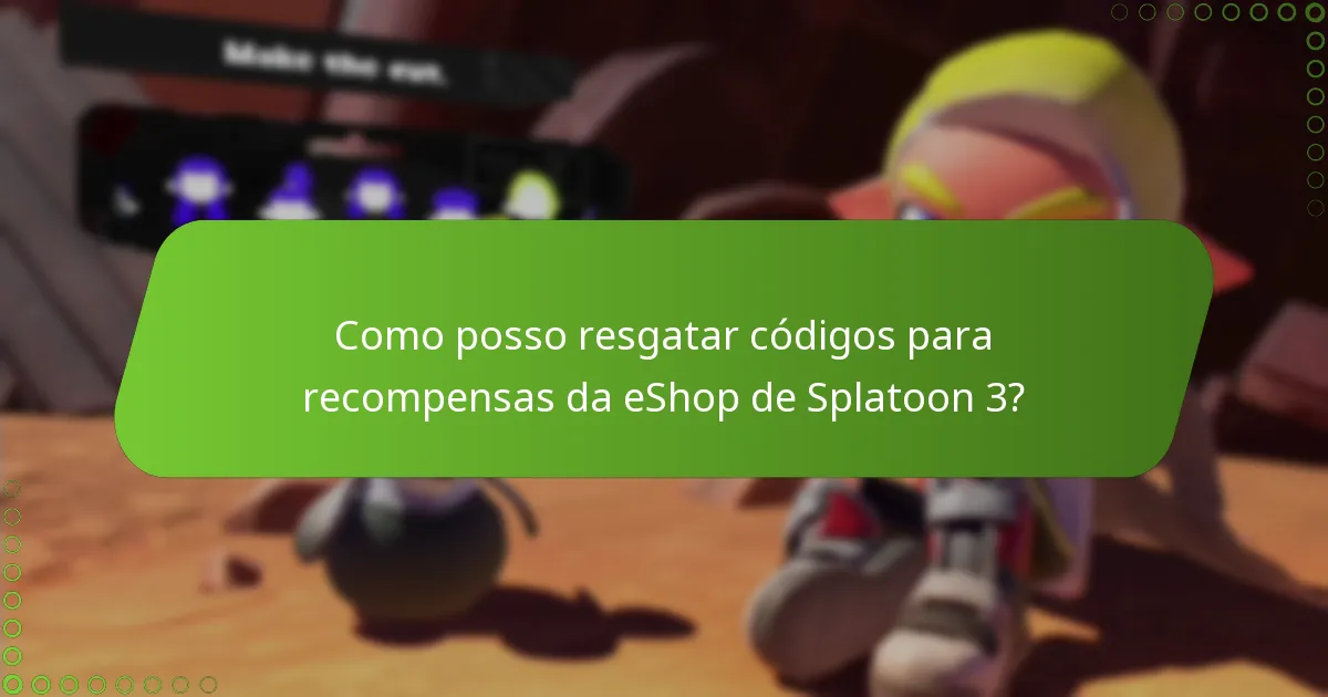 Como posso resgatar códigos para recompensas da eShop de Splatoon 3?