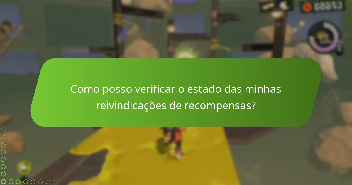 Como posso verificar o estado das minhas reivindicações de recompensas?