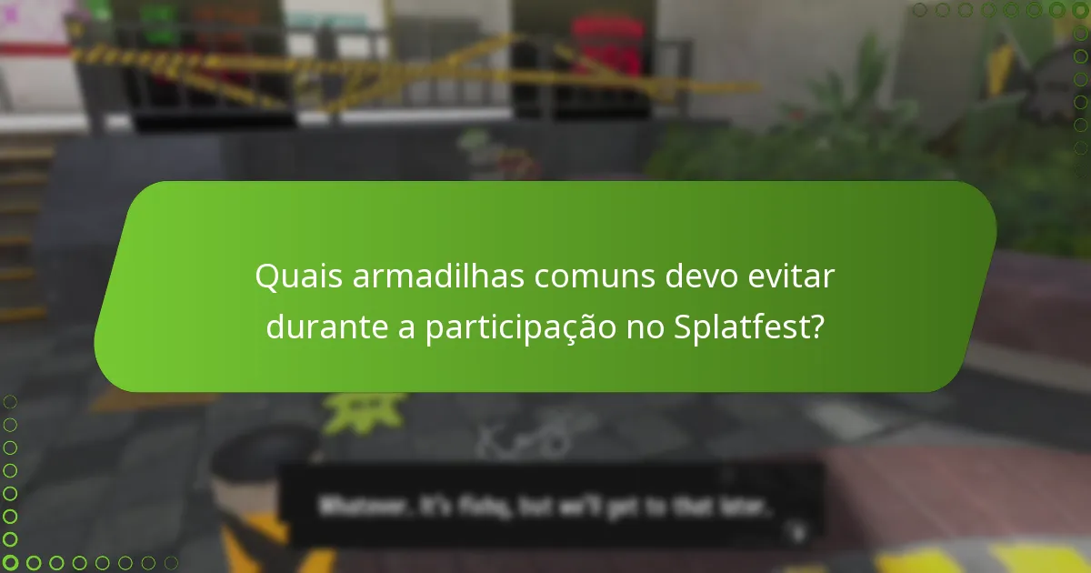 Que estratégias de jogo podem melhorar o meu desempenho no Splatfest?