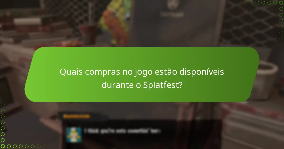 Quais compras no jogo estão disponíveis durante o Splatfest?