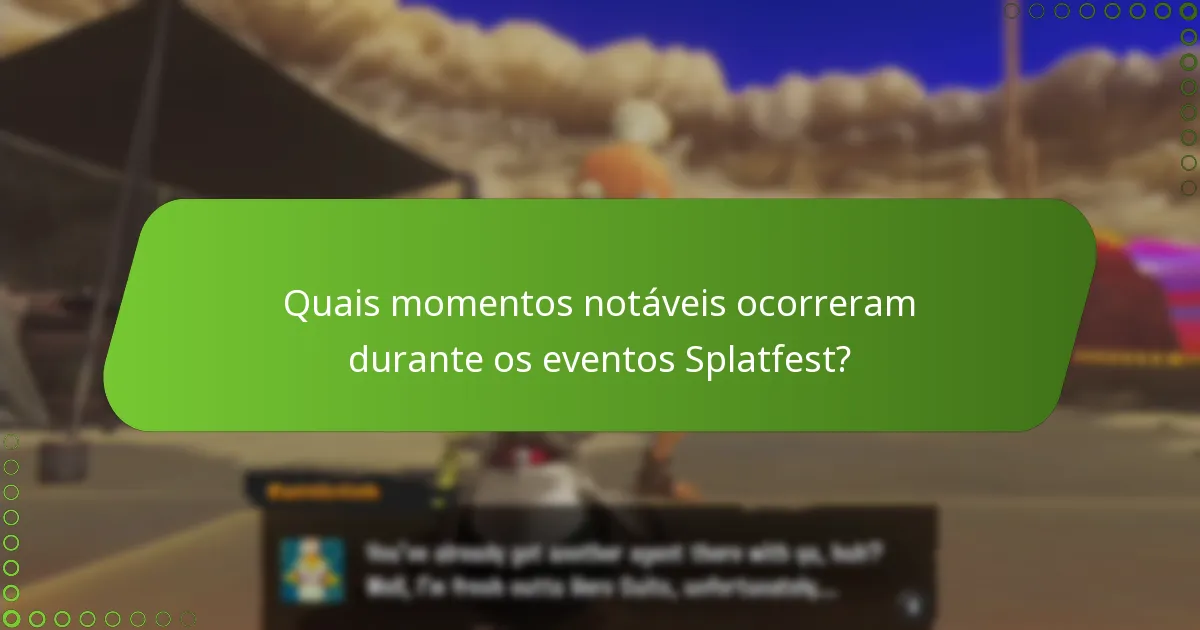Quais momentos notáveis ocorreram durante os eventos Splatfest?