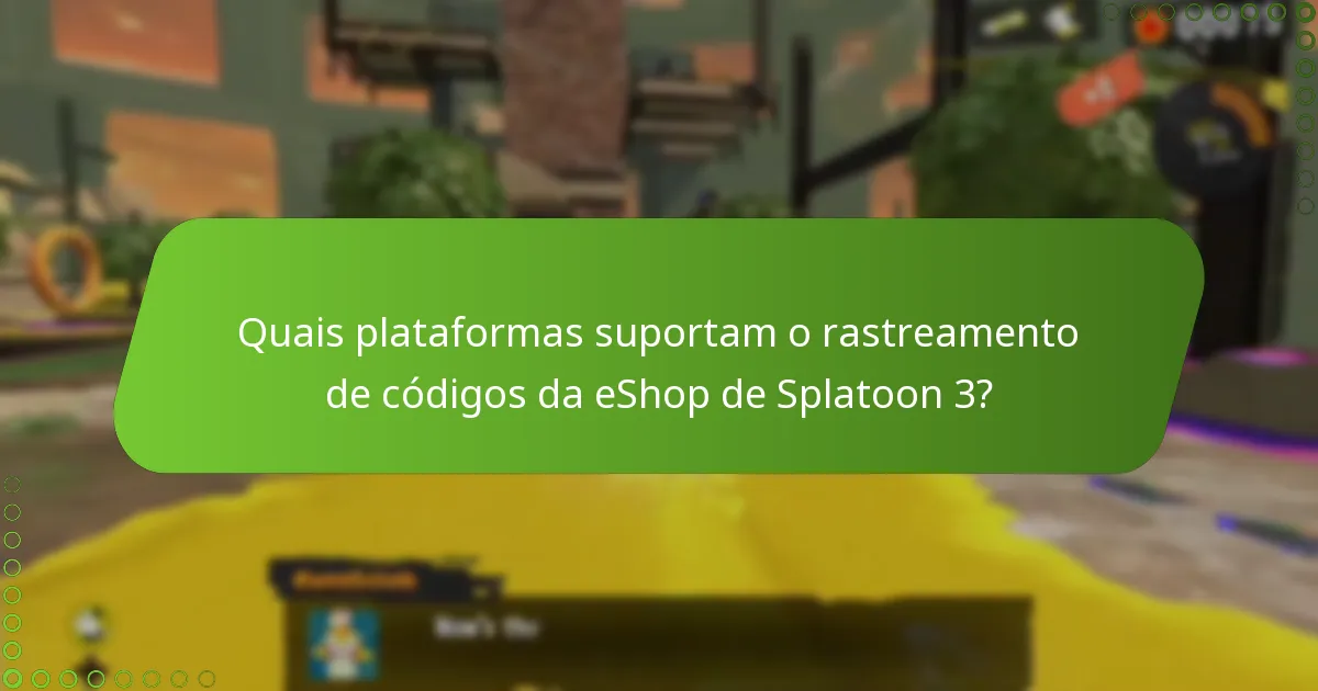 Quais são os problemas comuns com o rastreamento de códigos da eShop de Splatoon 3?