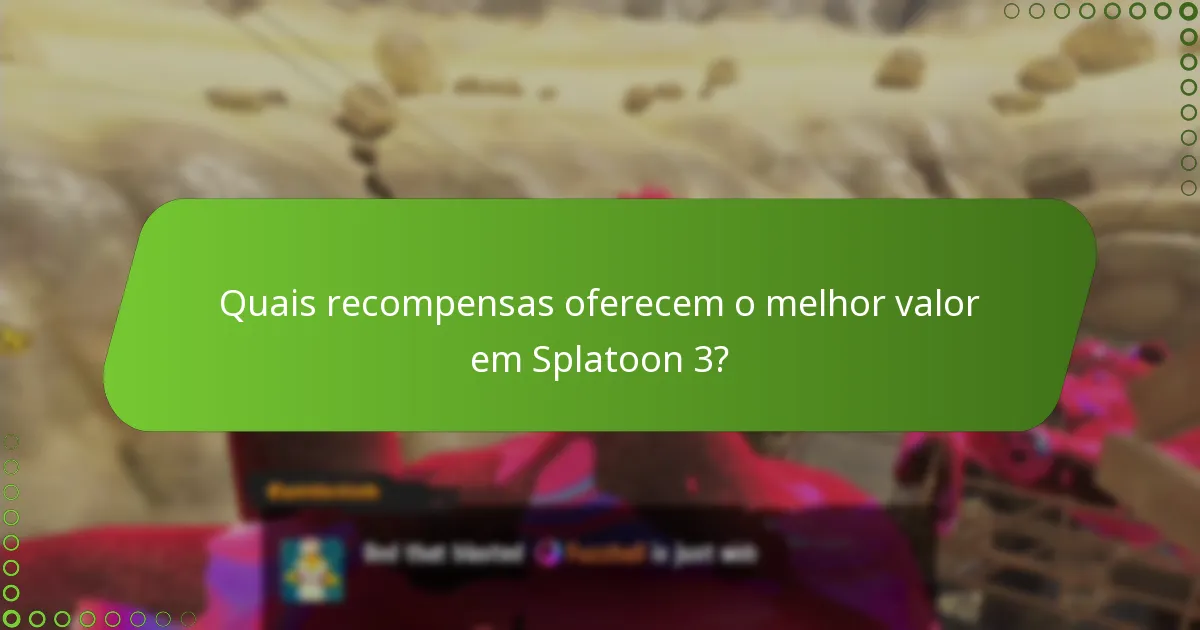 Quais recompensas oferecem o melhor valor em Splatoon 3?