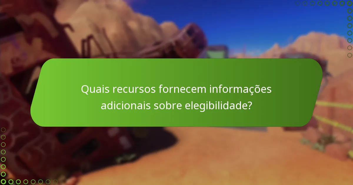 Como as mudanças recentes afetam os critérios de elegibilidade?