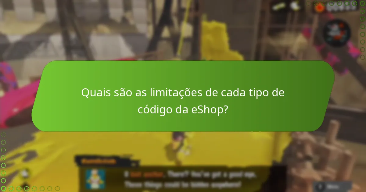 Quais são as limitações de cada tipo de código da eShop?