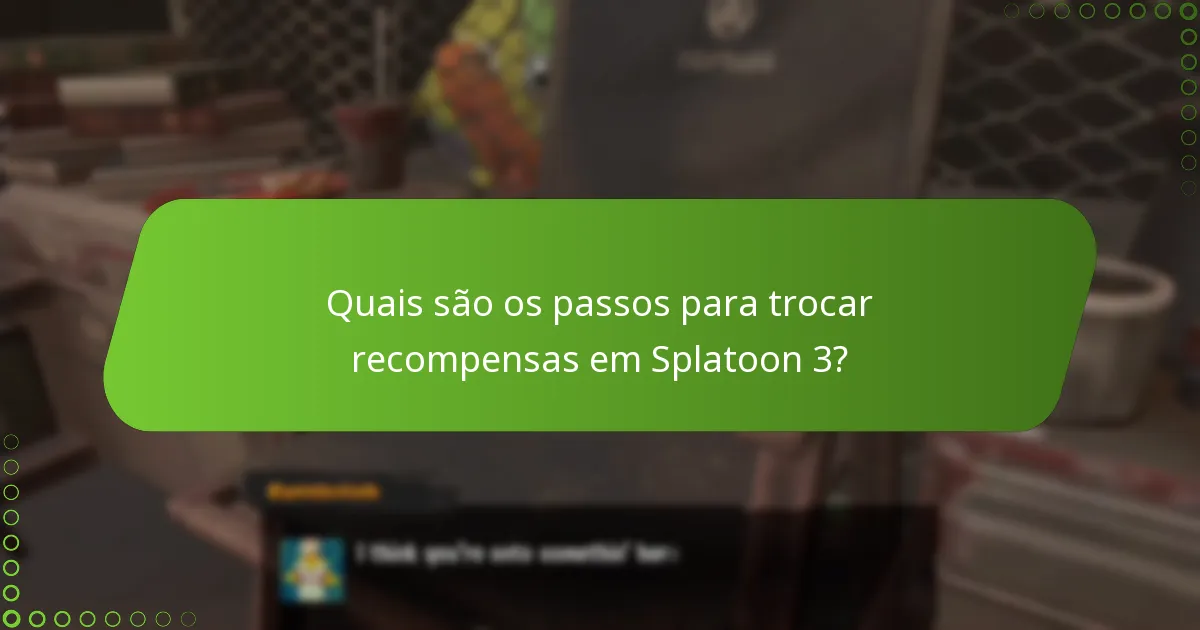 Quais são os passos para trocar recompensas em Splatoon 3?